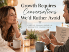 Growth Through Honest Conversations
