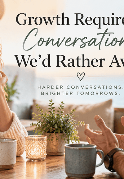 Growth Through Honest Conversations