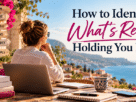 Identifying What's Holding You Back